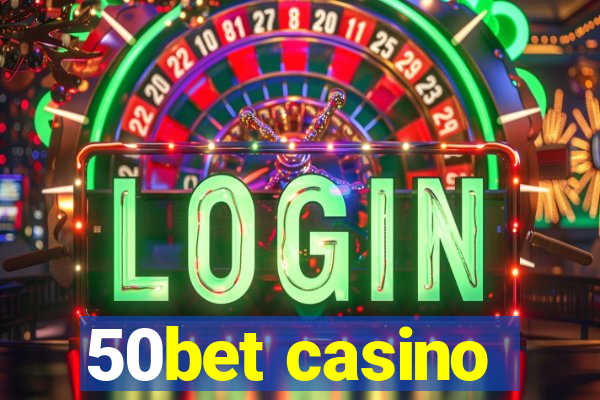 50bet casino